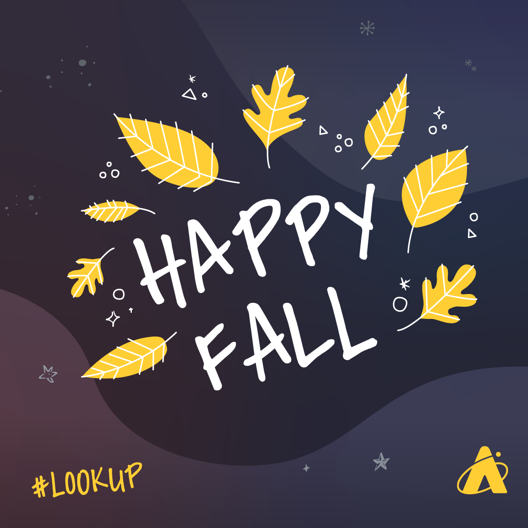 Adler Planetarium infographic that reads “HAPPY FALL” in celebration of the autumnal equinox on September 22, 2024. Yellow/orange cartoon leaves create a wreath around the text atop a dark blue background with hand drawn stars. “#LOOK UP” is in the bottom left corner with the Adler Planetarium’s yellow logo in the bottom right corner.