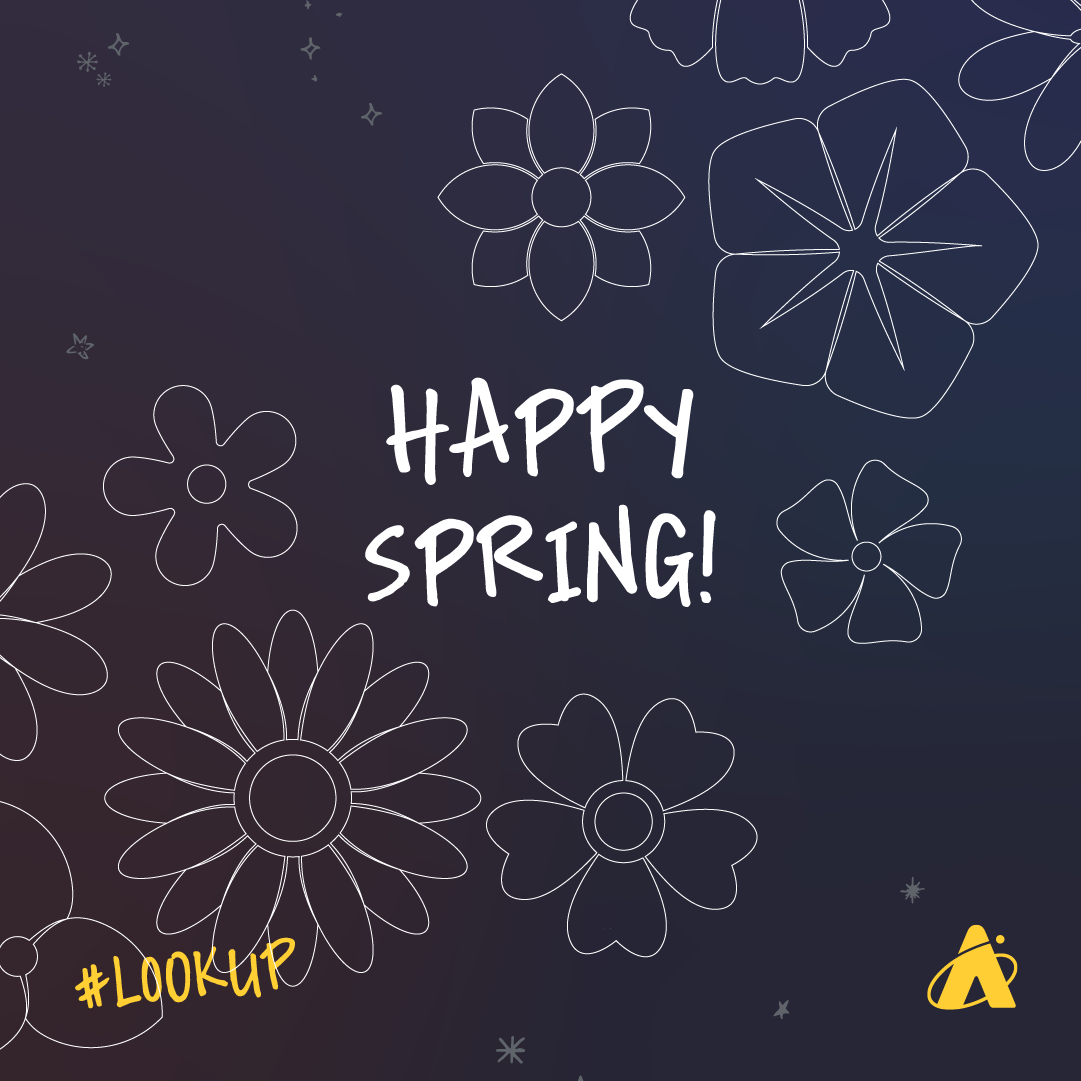 Adler Planetarium illustration with hand-drawn flower outlines with text that reads “HAPPY SPRING!” “#LOOK UP” and the Adler Planetarium logo are at the bottom.